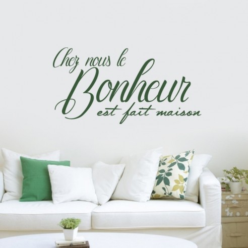 Stickers chez nous le bonheur est fait maison