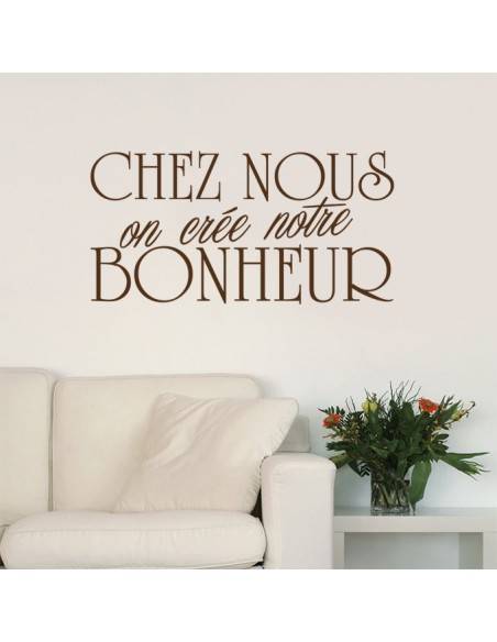 Sticker chez nous on crée le bonheur