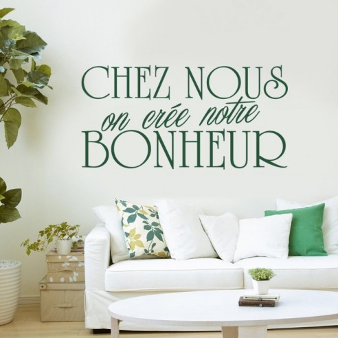 citation chez nous on crée le bonheur