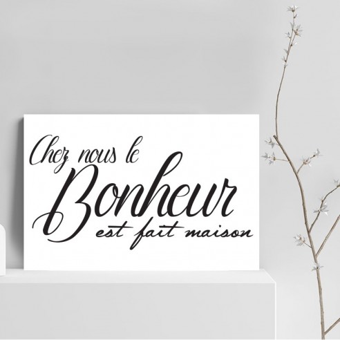 Tableau chez nous le bonheur est fait maison