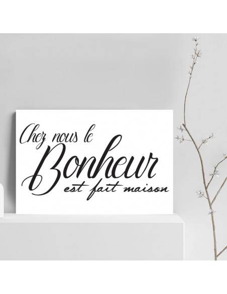 Tableau chez nous le bonheur est fait maison