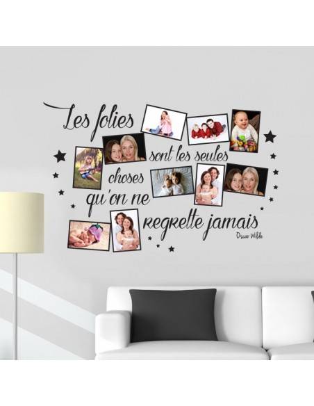 Stickers Muraux Cadres Photos Avec Citation Les Folies Sont Les Seules