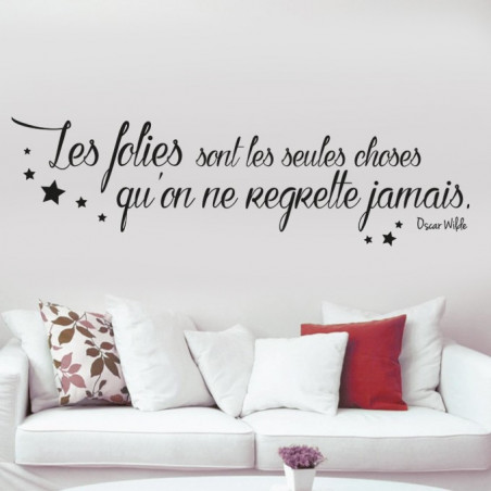 Les folies sont les seules choses qu'on ne regrette jamais