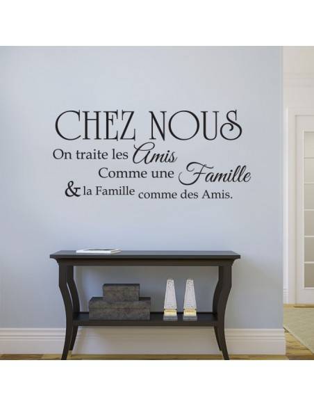 Sticker chez nous on traite les amis comme une famille
