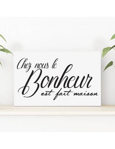 Tableau chez nous le bonheur est fait maison