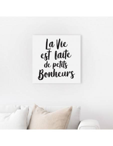 Tableau citation la vie est faite de petits bonheurs