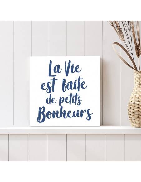 Tableau citation la vie est faite de petits bonheurs