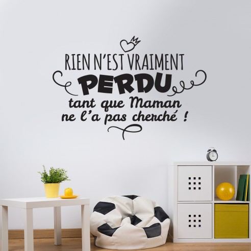 rien n'est perdu tant que maman ne l'a pas cherché