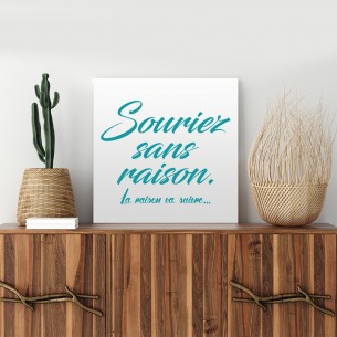 Tableau citation souriez sans raison 2