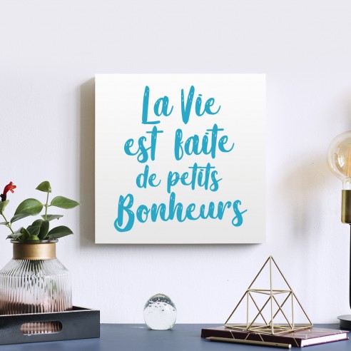 Tableau citation la vie est faite de...