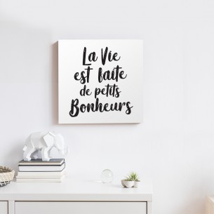 Tableau citation la vie est faite de petits bonheurs