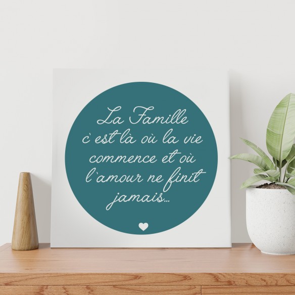 la famille c'est là où la vie commence et où l'amour ne finit jamais