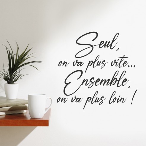 Citation seul on va plus vite, ensemble on va plus loin