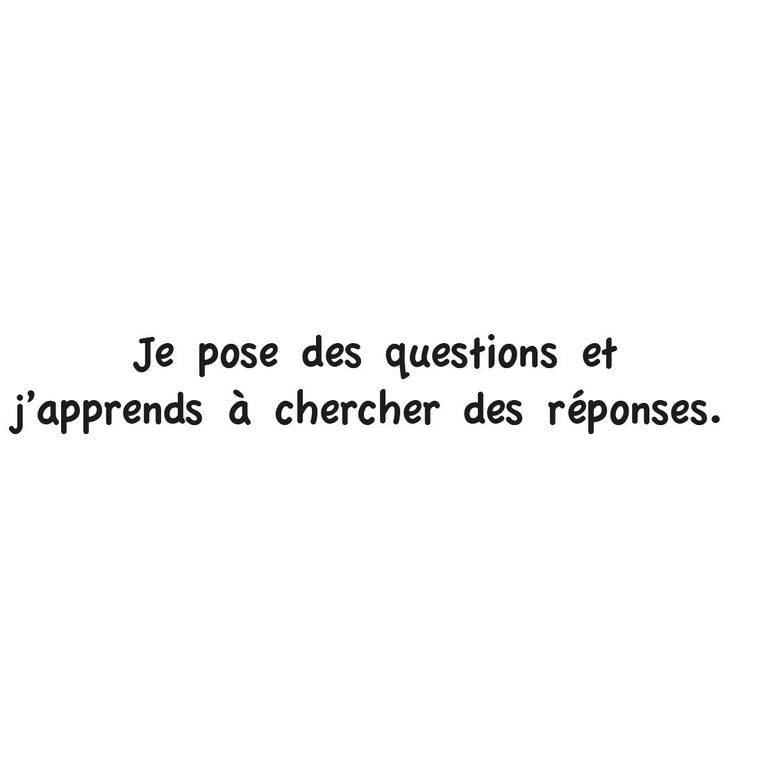 Sticker citation enfant je pose des questions et j