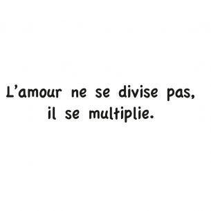 Sticker citation L’amour ne se divise pas, il se multiplie
