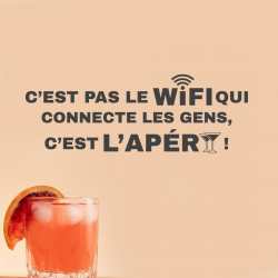 C'est pas le wifi qui connecte les gens c'est l'apéro. Stickers déco